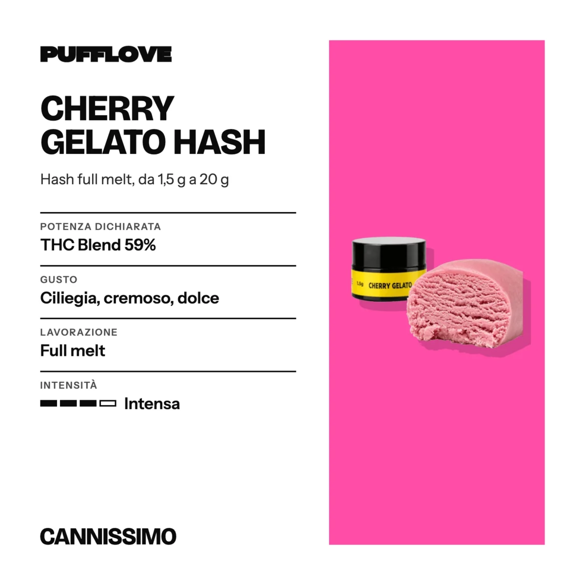 Scheda di Cherry Gelato Hash, PUFFLOVE. Potenza dichiarata THC Blend 59%; gusto ciliegia, cremoso, dolce; lavorazione full melt; intensità intensa.