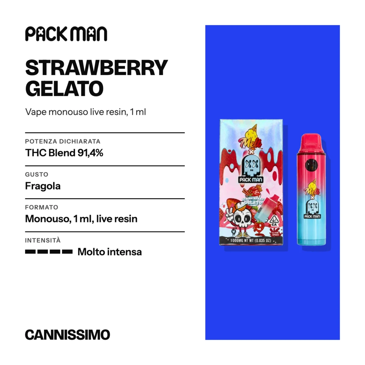 Scheda di Strawberry Gelato, Pack Man. Potenza dichiarata THC Blend 91,4%; gusto fragola; formato monouso, 1 ml, live resin; intensità molto intensa.