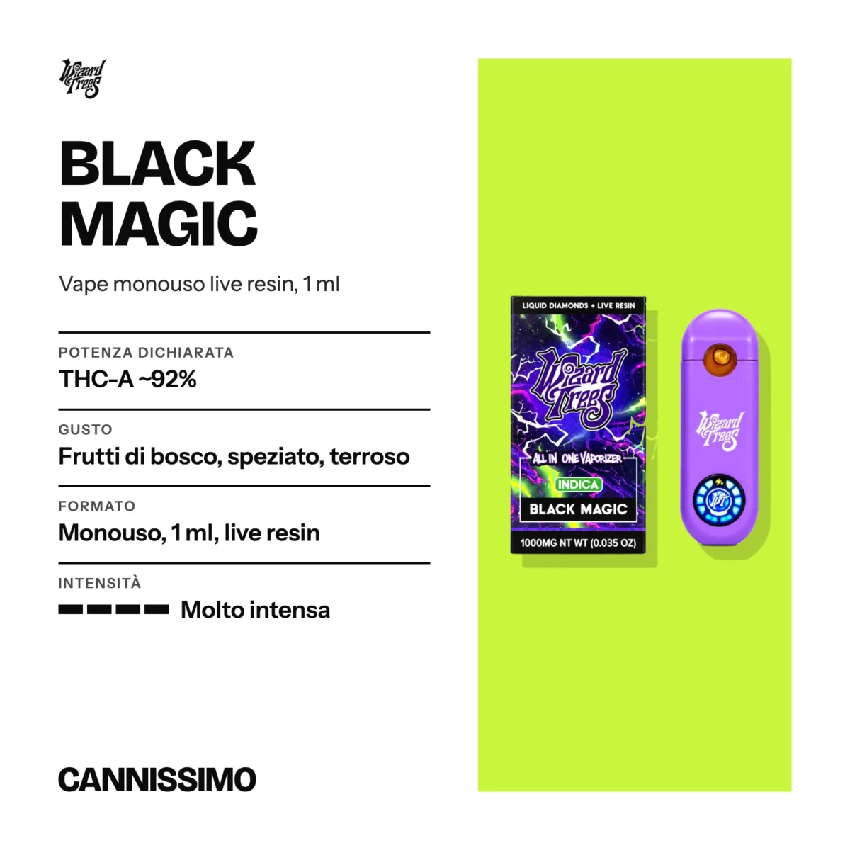 Scheda di Black Magic, Wizard Trees. Potenza dichiarata THC-A ~92%; gusto frutti di bosco, speziato, terroso; formato monouso, 1 ml, live resin; intensità molto intensa.