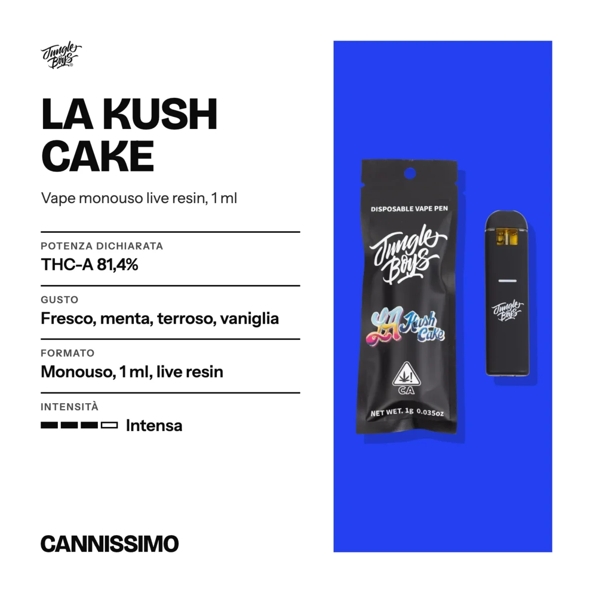 Scheda di LA Kush Cake, Jungle Boys. Potenza dichiarata THC-A 81,4%; gusto fresco, menta, terroso, vaniglia; formato monouso, 1 ml, live resin; intensità intensa.
