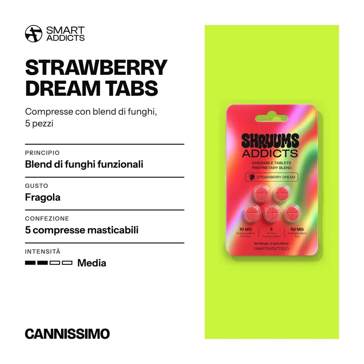 Scheda di Strawberry Dream Tabs, Smart Addicts. Principio blend di funghi funzionali; gusto fragola; confezione 5 compresse masticabili; intensità media.