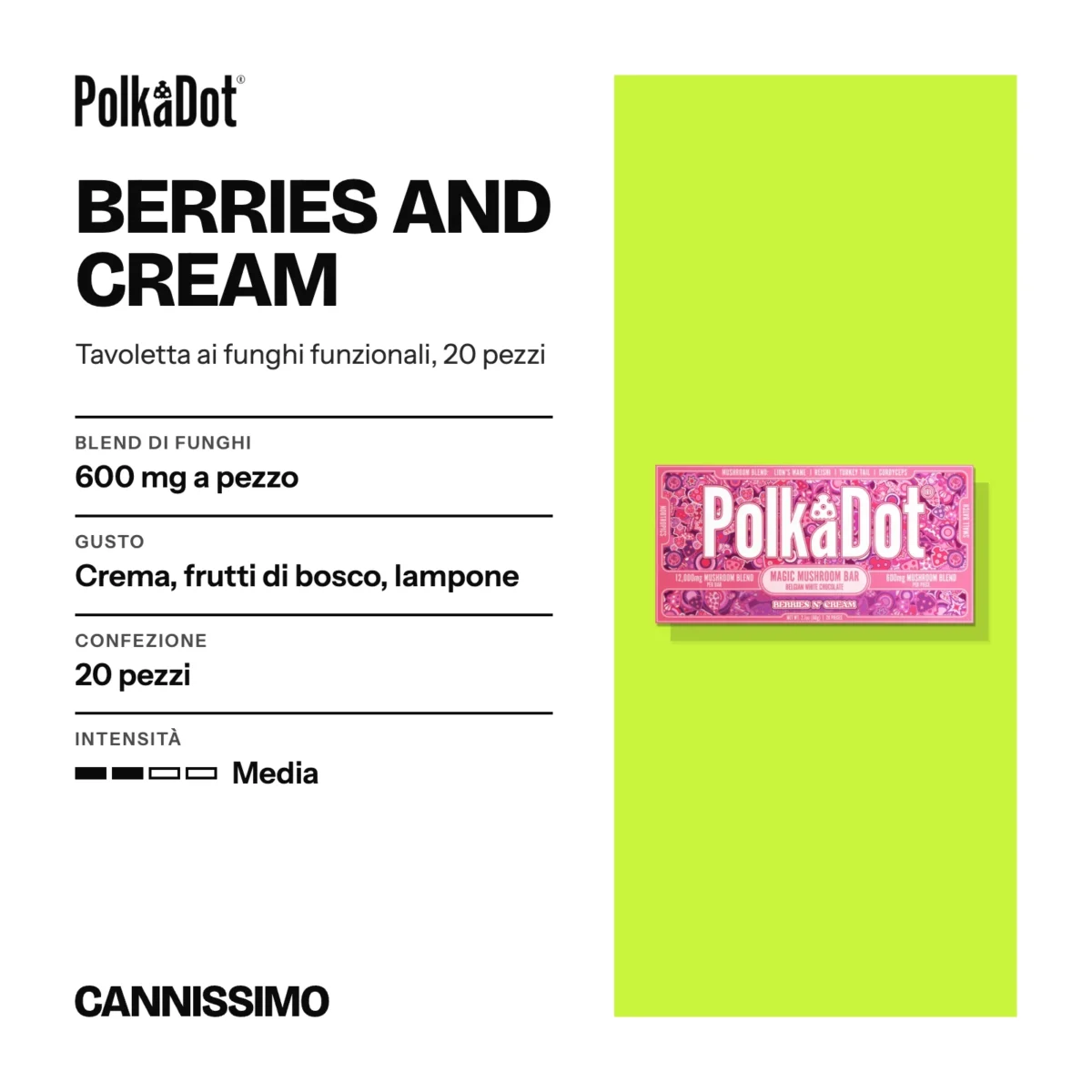 Scheda di Berries and Cream, PolkaDot. Blend di funghi 600 mg a pezzo; gusto crema, frutti di bosco, lampone; confezione 20 pezzi; intensità media.