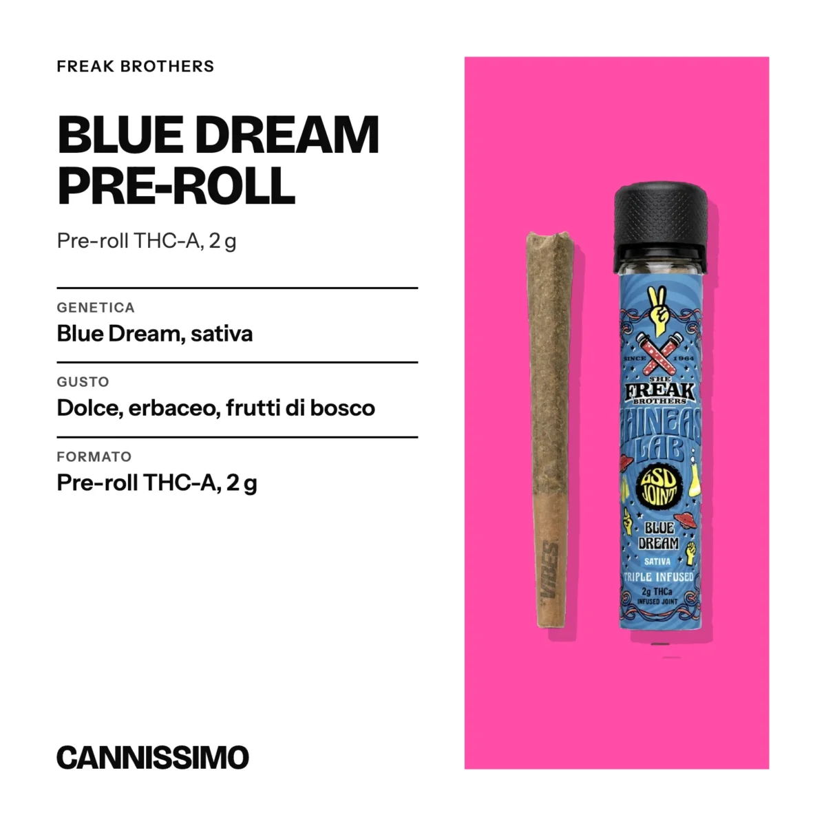 Scheda di Blue Dream Pre-roll, Freak Brothers. Genetica blue Dream, sativa; gusto dolce, erbaceo, frutti di bosco; formato pre-roll THC-A, 2 g.