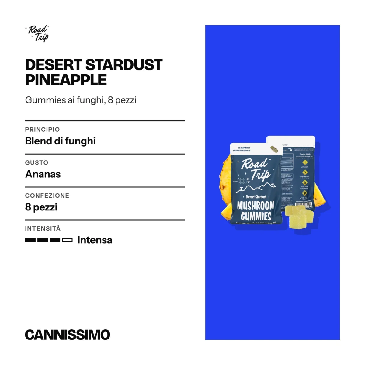 Scheda di Desert Stardust Pineapple, Road Trip. Principio blend di funghi; gusto ananas; confezione 8 pezzi; intensità intensa.