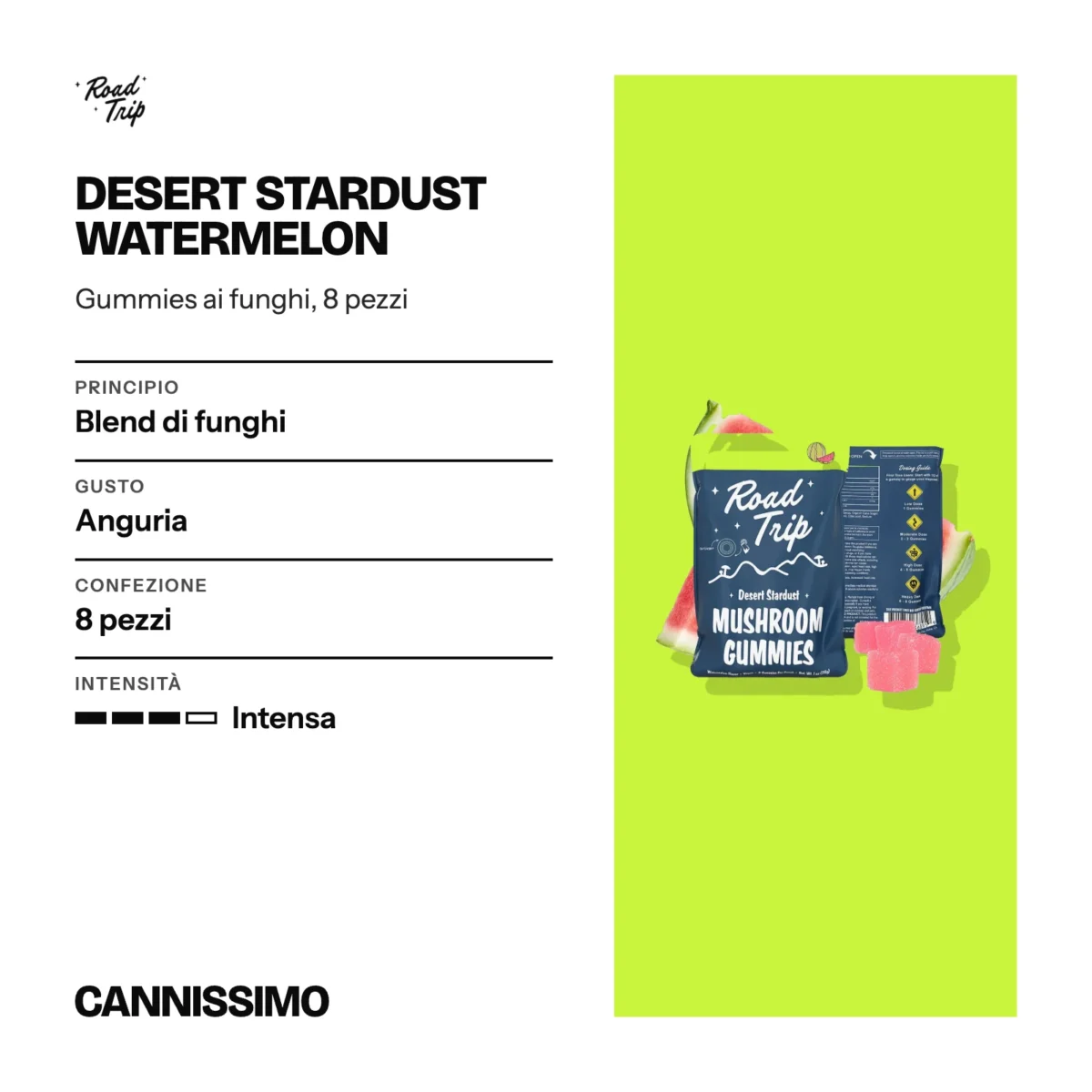 Scheda di Desert Stardust Watermelon, Road Trip. Principio blend di funghi; gusto anguria; confezione 8 pezzi; intensità intensa.