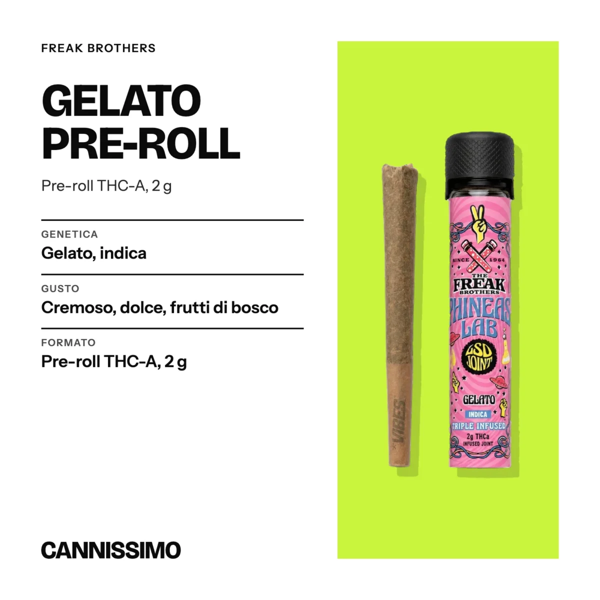 Scheda di Gelato Pre-roll, Freak Brothers. Genetica gelato, indica; gusto cremoso, dolce, frutti di bosco; formato pre-roll THC-A, 2 g.