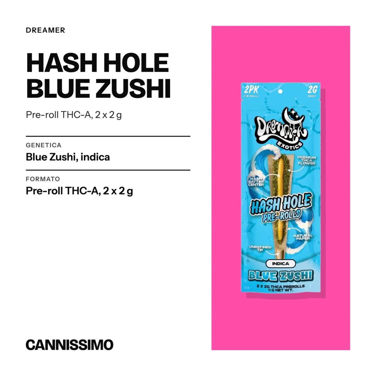 Scheda di Hash Hole Blue Zushi, Dreamer. Genetica blue Zushi, indica; formato pre-roll THC-A, 2 x 2 g.