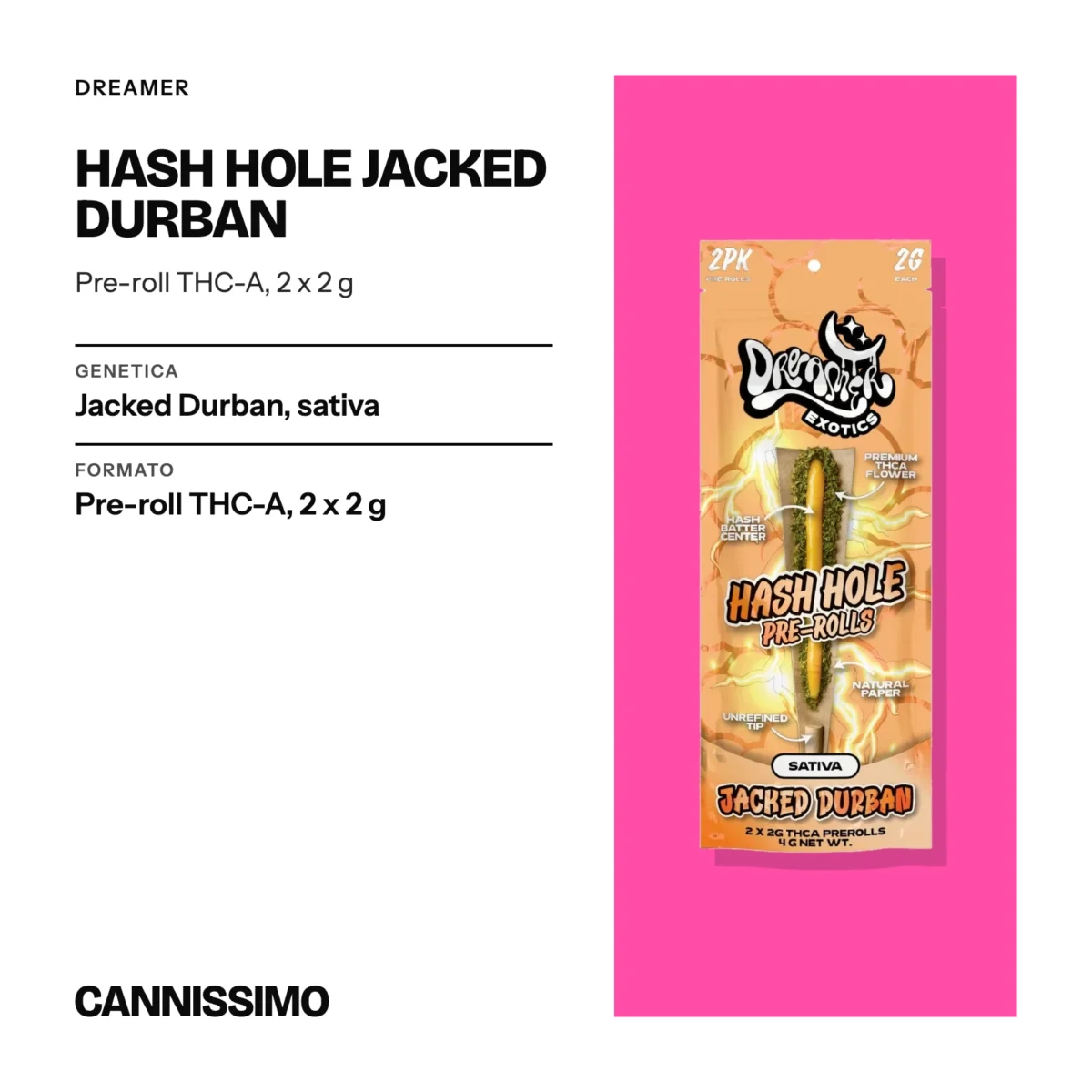 Scheda di Hash Hole Jacked Durban, Dreamer. Genetica jacked Durban, sativa; formato pre-roll THC-A, 2 x 2 g.