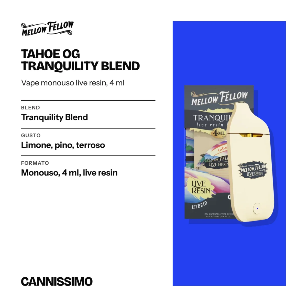 Scheda di Tahoe OG Tranquility Blend, Mellow Fellow. Blend tranquility Blend; gusto limone, pino, terroso; formato monouso, 4 ml, live resin.